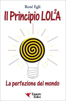 Il Principio LOL²A - La perfezione del Mondo — Libro - 1