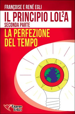 Il Principio LOL²A - La Perfezione del Tempo - Seconda Parte  — Libro - 1