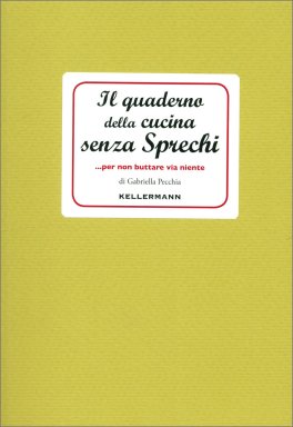 Il Quaderno della Cucina senza Sprechi — Libro - 1