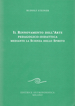 Il Rinnovamento dell'Arte Pedagogico-Didattico mediante la Scienza dello Spirito — Libro - 1