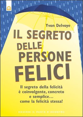 Il Segreto delle Persone Felici  — Libro - 1
