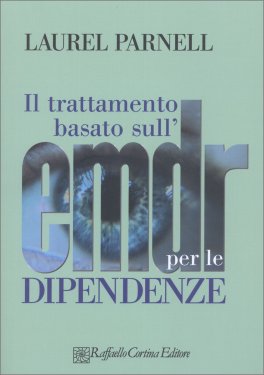 Il Trattamento basato sull'EMDR per le Dipendenze — Libro - 1