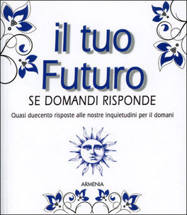 Il Tuo Futuro - Se Domandi Risponde — Libro - 1