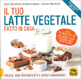 Il Tuo Latte Vegetale Fatto in Casa — Libro - 1