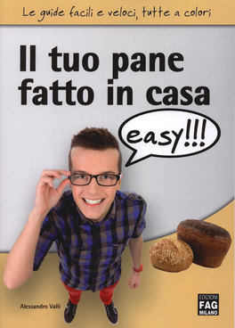Il Tuo Pane Fatto in Casa Easy  — Libro - 1