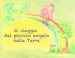 Il Viaggio del Piccolo Angelo sulla Terra  — Libro - 1