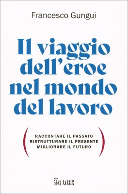 Il Viaggio dell'Eroe nel Mondo del Lavoro — Libro - 1