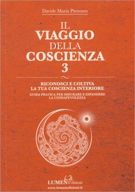 Il Viaggio della Coscienza 3 - Riconosci e Coltiva la Tua Coscienza Interiore — Libro - 1