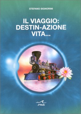 Il Viaggio Destin-azione Vita — Libro - 1