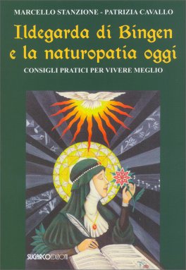 Ildegarda di Bingen e la Naturopatia Oggi — Libro - 1