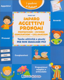Imparo Aggettivi, Pronomi, Preposizioni, Avverbi, Congiunzioni, Esclamazioni — Libro - 1