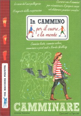 IN CAMMINO PER IL CUORE E LA MENTE

di Arianna Valentino


