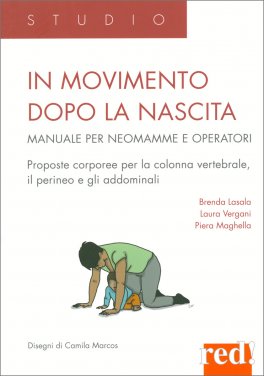 In Movimento Dopo la Nascita. Manuale per Neomamme e Operatori — Libro - 1