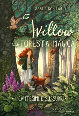 Incantesimi e Sussurri - Willow e la Foresta Magica — Libro - 1