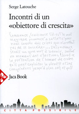 Incontri di un Obiettore di Crescita  — Libro - 1