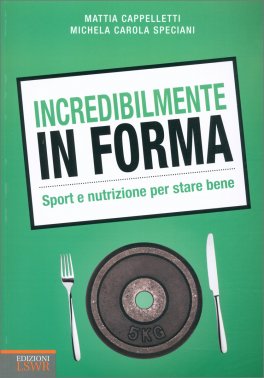 Incredibilmente in Forma — Libro - 1