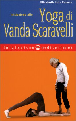 Iniziazione allo Yoga di Vanda Scaravelli — Libro - 1