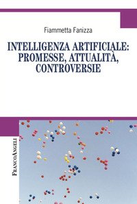 Intelligenza Artificiale: Promesse Attualità Controversie