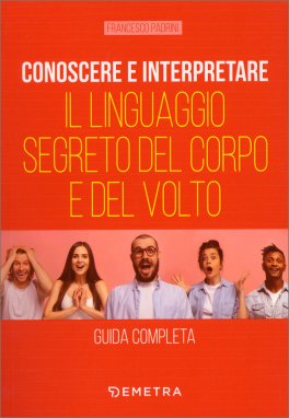 Conoscere e Interpretare il Linguaggio Segreto Di Corpo E Volto — Libro - 1
