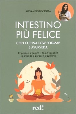 Intestino Più Felice con Cucina Low FODMAP e Ayurveda — Libro - 1