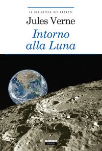 Intorno Alla Luna. Ediz. Integrale. Con Segnalibro