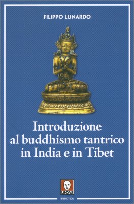 Introduzione al Buddhismo Tantrico in India e in Tibet — Libro - 1