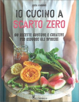 Io Cucino a Scarto Zero — Libro - 1