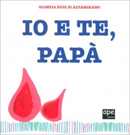 Io e Te, Papà — Libro - 1