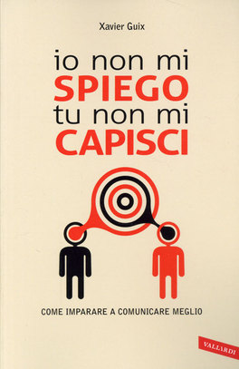 Io non mi Spiego Tu non mi Capisci — Libro - 1