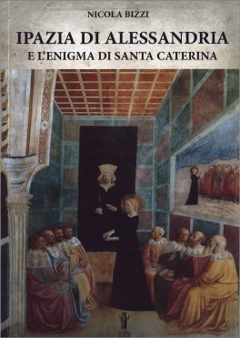 Ipazia di Alessandria e l'Enigma di Santa Caterina — Libro - 1