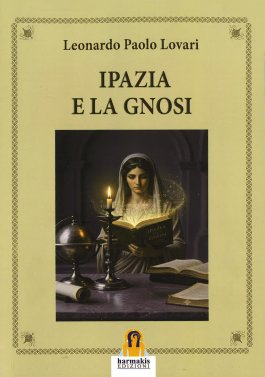 Ipazia e la Gnosi — Libro - 1
