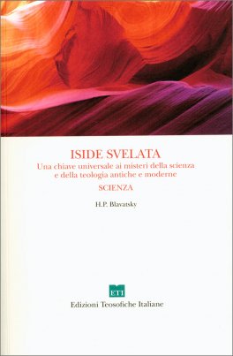 Iside Svelata - Opera Completa - Scienza + Teologia — Libro - 2