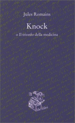 Knock o il Trionfo della Medicina