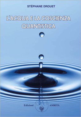 L'Acqua e la Coscienza Quantistica — Libro - 1