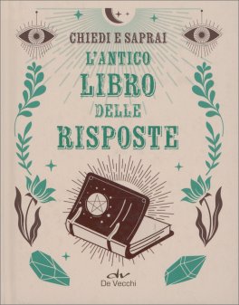 L'Antico Libro delle Risposte - Chiedi e Saprai — Libro - 1