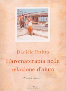 L'Aromaterapia nella Relazione d'Aiuto — Libro - 1