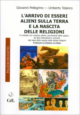 L'Arrivo di Esseri Alieni sulla Terra e la Nascita delle Religioni — Libro - 1