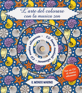 L'arte del Colorare con la Musica Zen - Il Mondo Marino + CD — Libro - 1