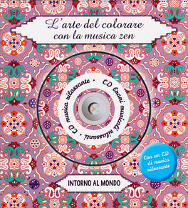 L'arte del Colorare con La Musica Zen - Intorno al Mondo + CD — Libro - 1