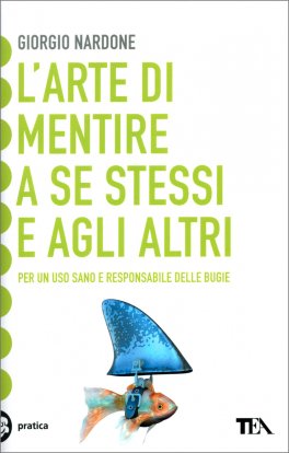 L'arte di Mentire a Se Stessi e agli Altri — Libro - 1