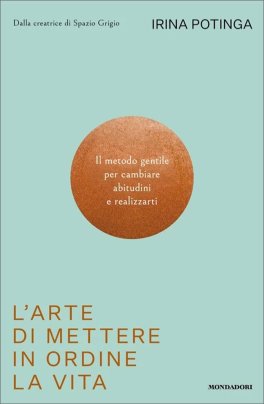 L'Arte di Mettere in Ordine la Vita — Libro - 1