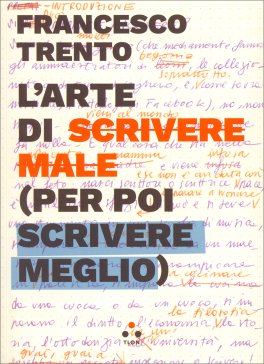 L'Arte di Scrivere Male (per poi Scrivere Meglio) — Libro - 1