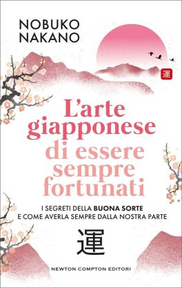 L'Arte Giapponese di Essere Sempre Fortunati — Libro - 1