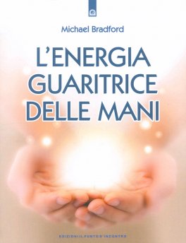 L'Energia Guaritrice delle Mani — Libro - 1