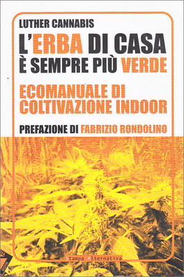 L'Erba di Casa è Sempre più Verde - Ecomanuale di Coltivazione Indoor — Libro - 1