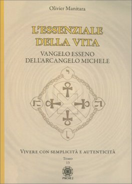 L'Essenziale della Vita. Vangelo Esseno dell'Arcangelo Michele — Libro - 1