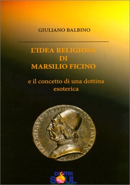L'Idea Religiosa di Marsilio Ficino e il Concetto di una Dottrina Esoterica — Libro - 1