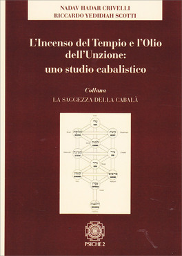L'incenso del Tempio e l'Olio dell'Unzione: Uno Studio Cabalistico — Libro - 1