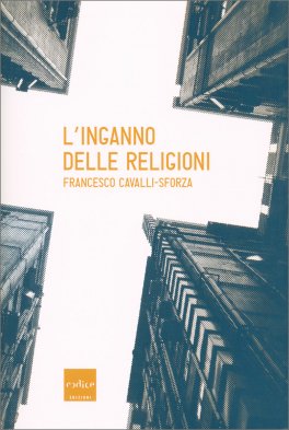 L'Inganno delle Religioni — Libro - 1