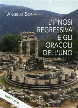 L'ipnosi Regressiva e gli Oracoli dell'uno con DVD